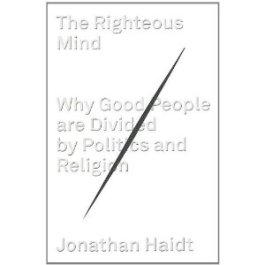 'The Righteous Mind: Why Good People Are Divided by Politics and Religion' by Jonathan Haidt