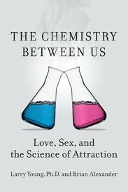 'The Chemistry Between Us: Love, Sex, and the Science of Attraction' by Larry Young and Brian Alexander